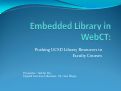 Cover page: Embedded Library in WebCT: Pushing UCSD Library Resources to Faculty Courses