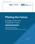Cover page: Piloting the Future: Strategies for Short-Term Transportation Projects