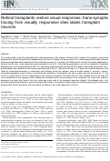 Cover page: Retinal transplants restore visual responses: trans‐synaptic tracing from visually responsive sites labels transplant neurons