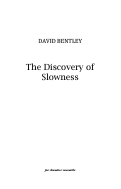 Cover page: The Discovery of Slowness