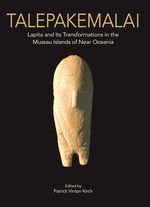 Cover page of Talepakemalai:&nbsp;Lapita and Its Transformations in the Mussau Islands of Near Oceania