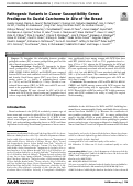 Cover page: Pathogenic Variants in Cancer Susceptibility Genes Predispose to Ductal Carcinoma In Situ of the Breast