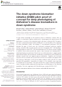 Cover page: The down syndrome biomarker initiative (DSBI) pilot: proof of concept for deep phenotyping of Alzheimer’s disease biomarkers in down syndrome