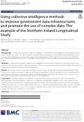 Cover page: Using collective intelligence methods to improve government data infrastructures and promote the use of complex data: The example of the Northern Ireland Longitudinal Study.