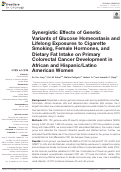 Cover page: Synergistic Effects of Genetic Variants of Glucose Homeostasis and Lifelong Exposures to Cigarette Smoking, Female Hormones, and Dietary Fat Intake on Primary Colorectal Cancer Development in African and Hispanic/Latino American Women