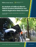 Cover page of An analysis of California electric vehicle incentive distribution and vehicle registration rates since 2015. <em>Is California achieving an equitable clean vehicle transition?</em>
