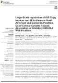 Cover page: Large-Scale Imputation of KIR Copy Number and HLA Alleles in North American and European Psoriasis Case-Control Cohorts Reveals Association of Inhibitory KIR2DL2 With Psoriasis.