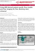 Cover page: Using MRI derived patient-specific flow models and flow imaging for flow diverting stent rehearsal