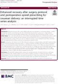 Cover page: Enhanced recovery after surgery protocol and postoperative opioid prescribing for cesarean delivery: an interrupted time series analysis