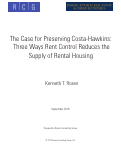 Cover page of The Case for Preserving Costa-Hawkins: Three Ways Rent Control Reduces the Supply of Rental Housing