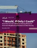 Cover page: “I Would, If Only I Could” How Cities Can Use California’s Housing Element to Overcome Neighborhood Resistance to New Housing