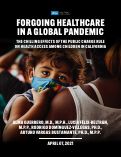 Cover page: Foregoing Healthcare in a Global Pandemic: The Chilling Effects of the Public Charge Rule on Health Access Among Children in California