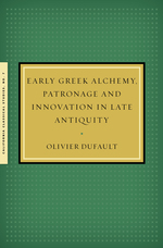 Cover page of Early Greek Alchemy, Patronage and Innovation in Late Antiquity