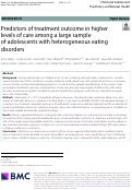 Cover page: Predictors of treatment outcome in higher levels of care among a large sample of adolescents with heterogeneous eating disorders.