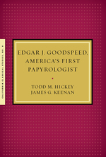 Cover page: Edgar J. Goodspeed, America’s First Papyrologist