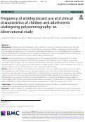Cover page: Frequency of antidepressant use and clinical characteristics of children and adolescents undergoing polysomnography: an observational study.