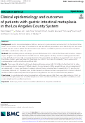 Cover page: Clinical epidemiology and outcomes of patients with gastric intestinal metaplasia in the Los Angeles County System