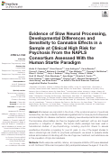 Cover page: Evidence of Slow Neural Processing, Developmental Differences and Sensitivity to Cannabis Effects in a Sample at Clinical High Risk for Psychosis From the NAPLS Consortium Assessed With the Human Startle Paradigm.