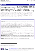 Cover page: Serologic responses to the PfEMP1 DBL-CIDR head structure may be a better indicator of malaria exposure than those to the DBL-α tag