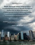 Cover page: Multi-Sectoral Urban Interactions: Fundamental Science Needs to Inform Pathways to More Resilient Communities in a Changing Climate Multi-Sectoral Urban Interactions: Fundamental Science Needs to Inform Pathways to More Resilient Communities in a Changing Climate