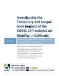 Cover page of Investigating the Temporary and Longer-term Impacts of the COVID-19 Pandemic on Mobility in California