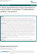 Cover page: A theory-based behavior-change intervention to reduce alcohol consumption in undergraduate students: Trial protocol