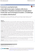 Cover page: Common asymptomatic and submicroscopic malaria infections in Western Thailand revealed in longitudinal molecular and serological studies: a challenge to malaria elimination