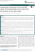 Cover page: Consecutive assessment of FA and ADC values of normal lumbar nerve roots from the junction of the dura mater