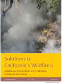 Cover page: Solutions to California's Wildfires: Indigenous Stewardship and Traditional Ecological Knowledge