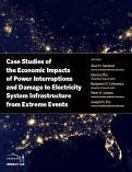 Cover page: Case Studies of the Economic Impacts of Power Interruptions and Damage to Electricity System Infrastructure from Extreme Events