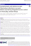 Cover page: Asymptomatic and submicroscopic Plasmodium infections in an area before and during integrated vector control in Homa Bay, western Kenya