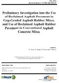 Cover page: Preliminary Investigation into the Use of Reclaimed Asphalt Pavement in Gap-Graded Asphalt Rubber Mixes, and Use of Reclaimed Asphalt Rubber Pavement in Conventional Asphalt Concrete Mixes