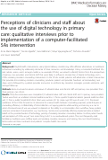 Cover page: Perceptions of clinicians and staff about the use of digital technology in primary care: qualitative interviews prior to implementation of a computer-facilitated 5As intervention