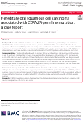 Cover page: Hereditary oral squamous cell carcinoma associated with CDKN2A germline mutation: a case report