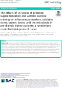 Cover page: The effects of 16-weeks of prebiotic supplementation and aerobic exercise training on inflammatory markers, oxidative stress, uremic toxins, and the microbiota in pre-dialysis kidney patients: a randomized controlled trial-protocol paper