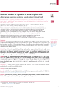 Cover page: Reduced nicotine in cigarettes in a marketplace with alternative nicotine systems: randomized clinical trial.