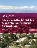 Cover page of A Primer on California's "Builder's Remedy" for Housing-Element Noncompliance