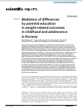 Cover page: Mediators of differences by parental education in weight-related outcomes in childhood and adolescence in Norway