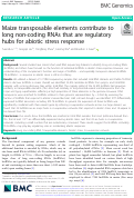 Cover page: Maize transposable elements contribute to long non-coding RNAs that are regulatory hubs for abiotic stress response.