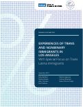Cover page of Experiences of Transgender and Nonbinary Immigrants in Los Angeles: With Special Focus on Trans Latina Immigrants