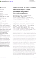 Cover page: Post-traumatic stress and future substance use outcomes: leveraging antecedent factors to stratify risk.