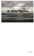 Cover page: As Water Revives