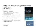 Cover page: Why Are Data Sharing and Reuse So Difficult?