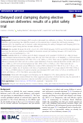 Cover page: Delayed cord clamping during elective cesarean deliveries: results of a pilot safety trial