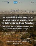 Cover page: Vulnerability Indicators and At-Risk Smaller Populations in California and Los Angeles: American Indians, Pacific Islanders, and Select Asian Ethnic Groups
