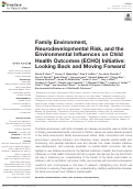 Cover page: Family Environment, Neurodevelopmental Risk, and the Environmental Influences on Child Health Outcomes (ECHO) Initiative: Looking Back and Moving Forward.