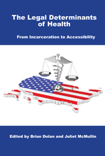 Cover page of The Legal Determinants of Health:&nbsp;From Incarceration to Accessibility&nbsp;