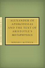 Cover page: Alexander of Aphrodisias and the Text of Aristotle's <em>Metaphysics</em>