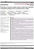 Cover page: Prediction of vascular invasion using a 7‐point scale computed tomography grading system in adrenal tumors in dogs