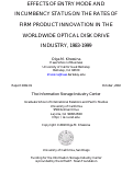 Cover page of EFFECTS OF ENTRY MODE AND  INCUMBENCY STATUS ON THE RATES OF  FIRM PRODUCT INNOVATION IN THE  WORLDWIDE OPTICAL DISK DRIVE  INDUSTRY, 1983-1999